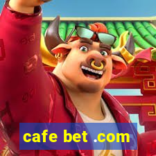 cafe bet .com